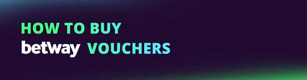 How to buy Betway vouchers