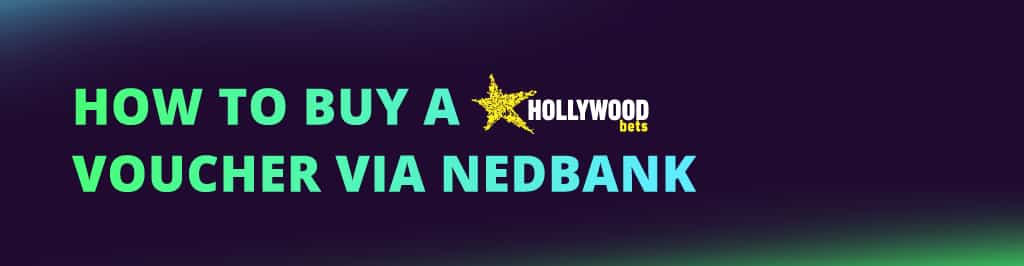 How to buy a Hollywoodbets voucher via Nedbank