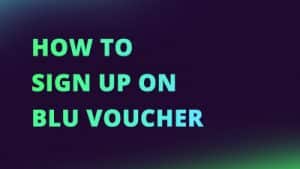 How to sign up on Blu Voucher