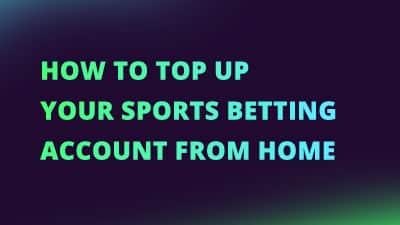 How to top up your sports betting account from home