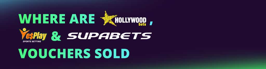Where are Hollywoodbets, YesPlay and Supabets vouchers sold