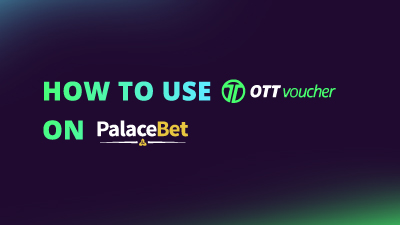 How to use OTT Voucher on PalaceBet