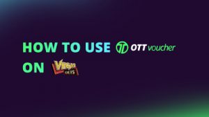 How to use OTT voucher on Vegas Bets