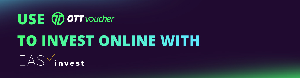 Use OTT Voucher to Invest Online with EASYinvest NEW CI Main