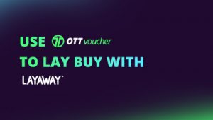 Use OTT Voucher to Lay Buy with LAYAWAY NEW CI FI