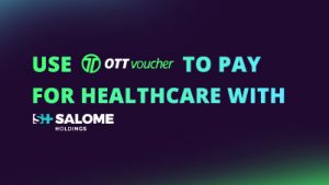 Use OTT Voucher to Pay for Healthcare with Salome Benefits NEW CI FI