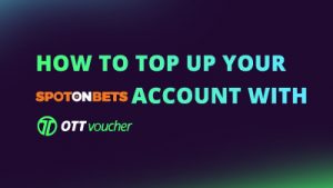 How to top up your spotonbets account with OTT voucher NEW CI FI