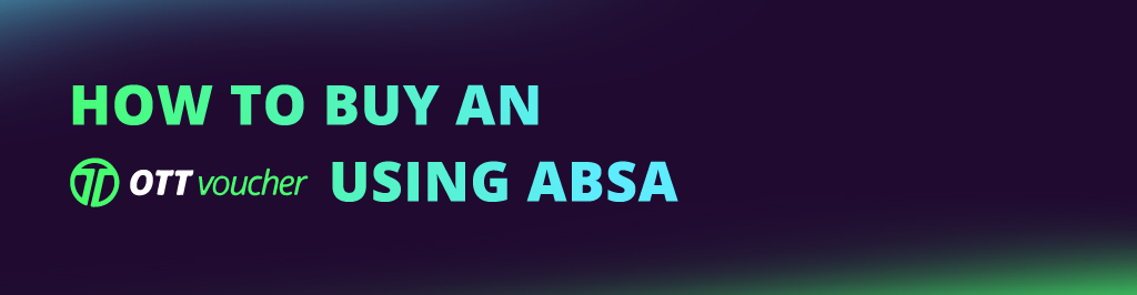 How to buy an OTT Voucher using Absa NEW CI Main