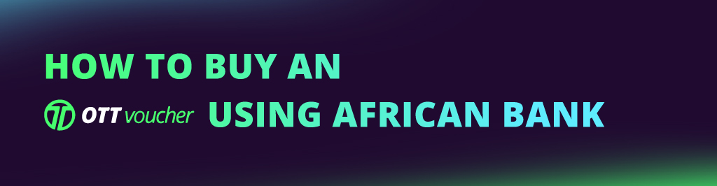 How to buy an OTT Voucher using African Bank NEW CI Main