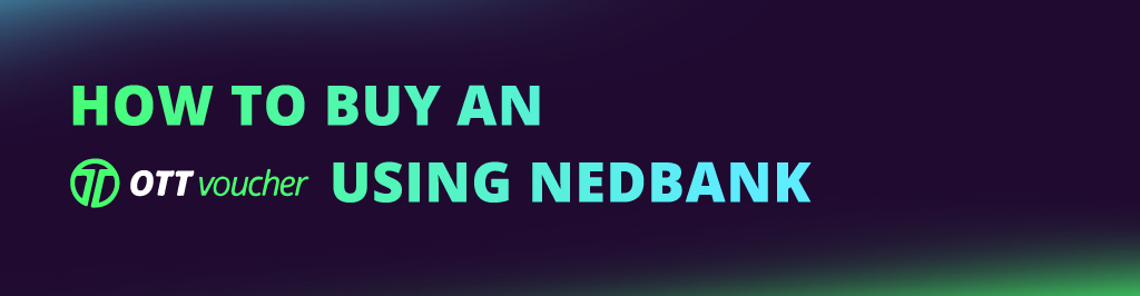 How to buy an OTT Voucher using Nedbank NEW CI Main