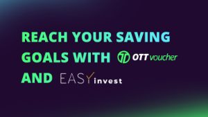 reach your saving goals with ott voucher and easyinvest NEW CI FI