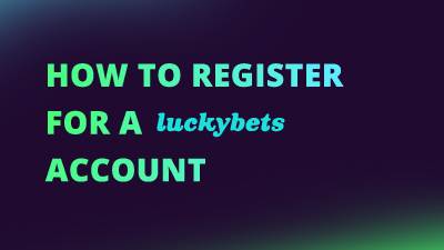 how to register for a lucky bets account NEW CI FI