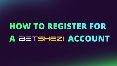 How to Register for a Betshezi Account NEW CI FI