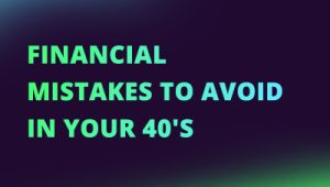 Financial Mistakes to Avoid in your 40's NEW CI FI