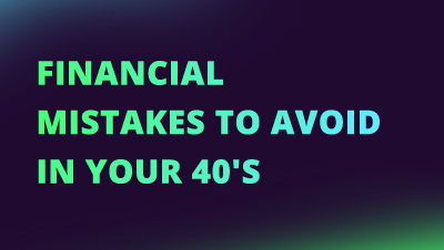 Financial Mistakes to Avoid in your 40's NEW CI FI