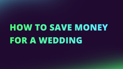 How to save money for a wedding NEW CI FI