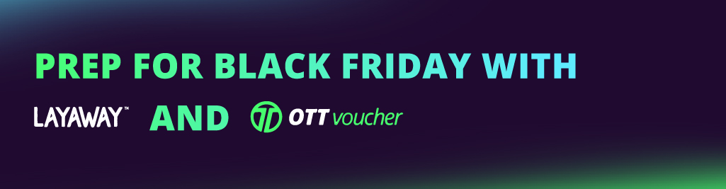 Prep for black friday with LAYAWAY and OTT voucher NEW CI Main