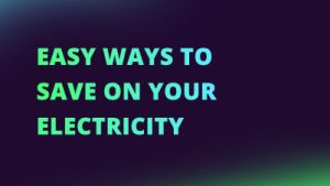 Easy Ways to Save on Your Electricity NEW CI FI