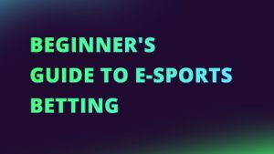 beginner's guide to e-sports betting NEW CI FI