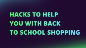 hacks to help you with back to school shopping NEW CI FI