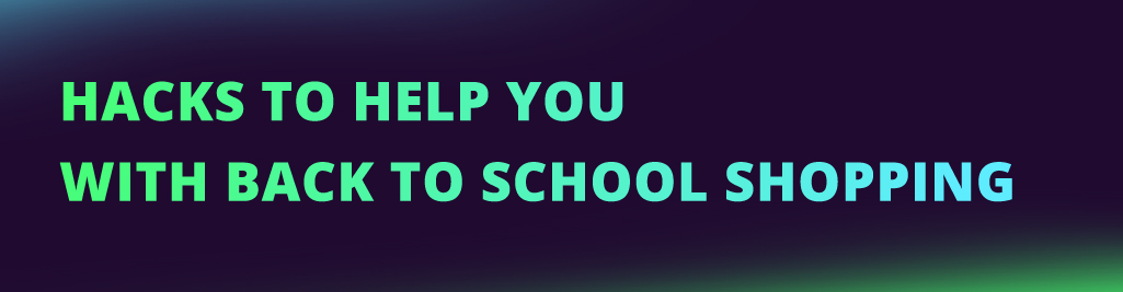 hacks to help you with back to school shopping NEW CI Main