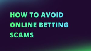 how to avoid online betting scams NEW CI FI