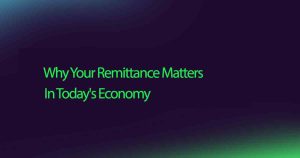 Why Your Remittance Matters In Today's Economy