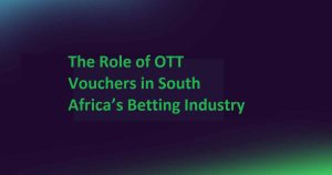 OTT Vouchers in South Africa’s Betting Market