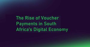 Voucher Payments in South Africa’s Digital Economy