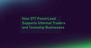 OTT PowerLoad for Informal Traders